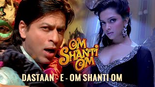 Dastaan  E  Om Shanti Om  4K  Om Shanti Om  2007 [upl. by Narba]