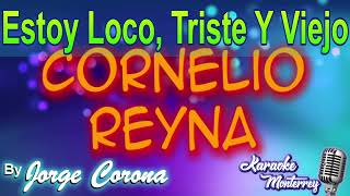 Karaoke Monterrey  Cornelio Reyna  Estoy Loco Triste y Viejo [upl. by Mose]