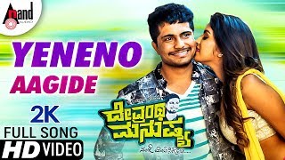 Devrantha Manushya  Yeneno Aagide  2K Video Song  Pratham  Pradhyothan  Kiran Shetty [upl. by Ojadnama559]