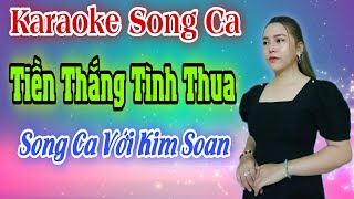 Karaoke Song Ca  Tiền Thắng Tình Thua  Thiếu Giọng Nam  Hát Với Kim Soan  Song Ca Với Ca Sĩ [upl. by Euqinoj805]