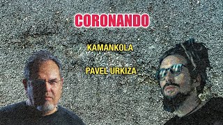 Kamankola amp PavelUrkiza “CORONANDO” [upl. by Cerelly]