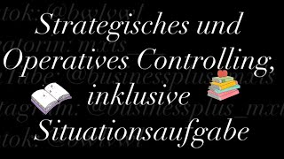 Strategisches und Operatives Controlling inklusive Situationsaufgabe [upl. by Bobine]