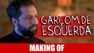 MAKING OF  GARÇOM DE ESQUERDA [upl. by Ibed]