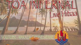 TOA INFERNAL 08  LIVE HITIAA [upl. by Yssak]