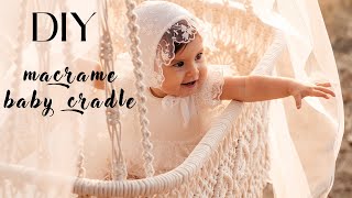 DIY Macrame Baby Cradle Tutorial │ Baby Macrame Bassinet │ How to Make Baby Cradle Macrame Swing [upl. by Norehs]