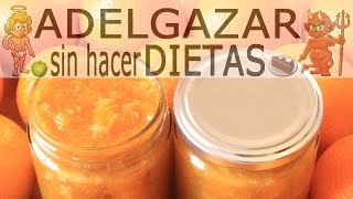 MERMELADA DE NARANJA  ADELGAZAR SIN HACER DIETAS [upl. by Nelrah192]