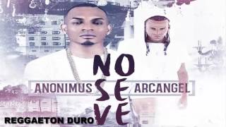 Anonimus Ft Arcangel  No Se Ve Letra en descripcion [upl. by Iturhs]