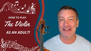 How To Learn The Violin As An Adult [upl. by Barcus]