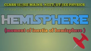 MOMENT OF INERTIA OF HEMISPHERE RITATION physics iit iitmains pvptsir neet CBSE [upl. by Conant]