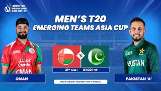 Oman vs Pakistan A  Match 7  Mens T20 Emerging Teams Asia Cup [upl. by Aixela491]