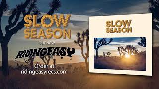 Slow Season  Slow Season  Official Album Stream  RidingEasy Records [upl. by Saleem879]