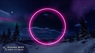 THETA to DELTA  Instantly Fall Asleep  quotWinter Auroraquot Binaural Beats Sleep Music [upl. by Reich969]