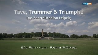 Das Zentralstadion Leipzig  TäveTrümmer amp Triumphe  DOKU mdr 2o14 [upl. by Antonetta]