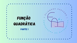 Função Quadrática  Parte 1 [upl. by Healey]