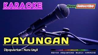 PAYUNGAN Nunu Unyil KARAOKE [upl. by Pollyanna]