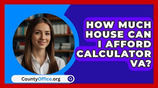 How Much House Can I Afford Calculator VA  CountyOfficeorg [upl. by Carmelina]