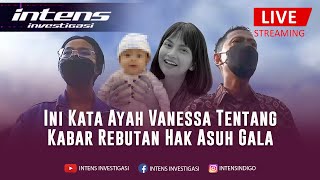 Polemik Rebutan Hak Asuh Gala Sky Ini kata Dody Ayah Vanessa Angel  Intens Investigasi [upl. by Burnett692]