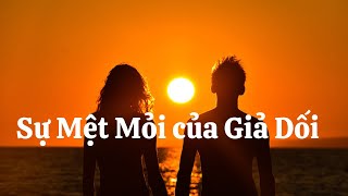 Sự Mệt Mỏi của Giả Dối [upl. by Marji]