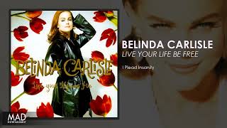 Belinda Carlisle  I Plead Insanity [upl. by Hutchison]