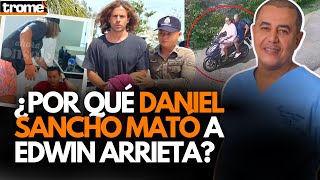 DANIEL SANCHO Espeluznantes detalles del ASESINATO de EDWIN ARRIETA en TAILANDIA  Trome [upl. by Drawd]