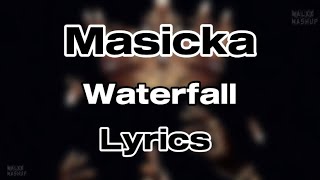 Masicka  Waterfall Lyrics [upl. by Idac977]