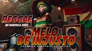 MELO DE INJUSTO  REGGAE DE RADIOLA 2025 Produced By Leone Mix Producer [upl. by Indnahc]