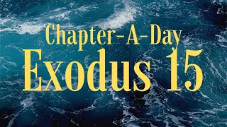 Bible Commentary on Exodus Chapter 15 [upl. by Adriell771]