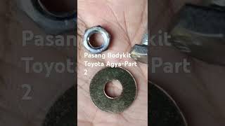 Pasang Bodykit Toyota Agya 2024Part 2 agyamodifikasi servicemobil automobile caraccessories [upl. by Antipus593]