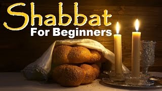 SHABBAT Sabbath FOR BEGINNERS Sanctifying Sabbath the 7th Day of Rest commanded in Jewish Torah [upl. by Farrica]