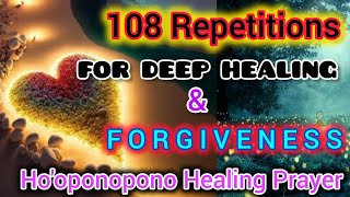 Hooponopono Healing Prayer 🧿108 Repetitions For Deep Healing ampForgiveness lawofattraction loa [upl. by Hardigg255]