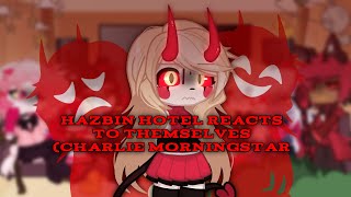 Hazbin Hotel reacts to themselves Charlie MorningstarHazbin HotelNOT FAMILY FRIENDLY [upl. by Elocal482]