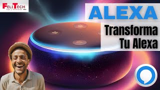 Haz que Alexa Sea Realmente TUYA Personalización Completa de Tu Asistente [upl. by Eldwen122]