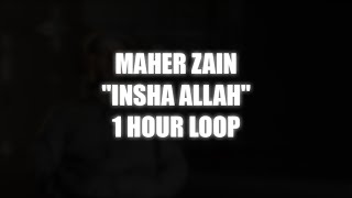 Maher Zain  Insha Allah  1 HOUR LOOP GAPLESS [upl. by Aniela98]