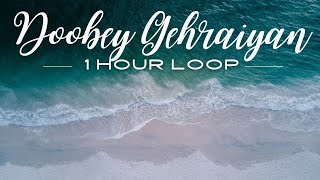 Doobey Gehraiyan  Deepika Padukone 1 Hour Loop  Bollywood Chill Audio [upl. by Orson]