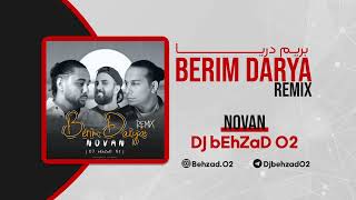 Novan  Berim Darya Dj bEhZaDO2 Remix [upl. by Enetsuj]