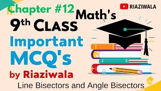 9th Class Math Most Important MCQs from Chapter 12  Bisectors amp Angle Bisectors  Riaziwala [upl. by Ainahpets819]