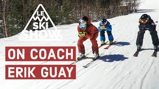 ON COACH ERIK GUAY  ÉPISODE SPÉCIAL  Le Ski Show Saison 3 [upl. by Nomor]