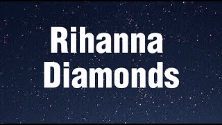 Rihanna  Diamonds Lyrics [upl. by Oaht]