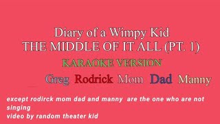 Diary of a Wimpy Kid THE MIDDLE OF IT ALL PT 1 KARAOKE video by random theater kid [upl. by Catie100]