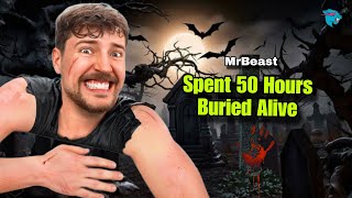 MrBeast Spent 50 Hours Buried Alive  MrBeast Challenge to Spend Buried Alive  MrBeast New Video [upl. by Leatri]