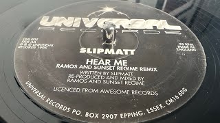 Slipmatt  Hear me Ramos and Sunset Regime Remix 1995 Universal Records Awesome Records [upl. by Irem]