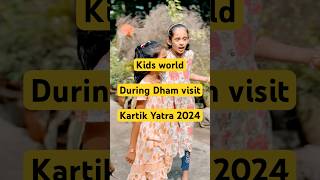 Part 1  What kids do when parents are busy hearing Krishna Katha during Dham Visit kartik yatra [upl. by Aneetsirk185]