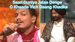 Vastav Kumar MEdley  Saari Duniya Jalaa Denge amp O Khaade Vich Daang Khadke  Indian Idol 15 [upl. by Naillig543]