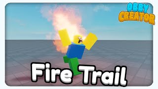 How To Make Fire Trail Tutorial  Roblox  Obby Creator [upl. by Ardrey659]