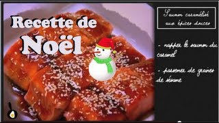 Recette de Noël Saumon caramélisé aux épices [upl. by Iviv]