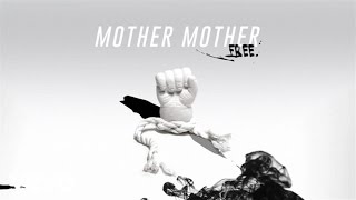 Mother Mother  Free Audio [upl. by Emmey183]