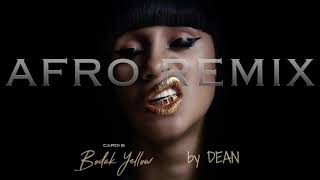 Bodak Yellow  Cardi B  AFRO Remix by DEAN [upl. by Eterg]