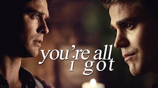 “You’re all I got”  Damon amp Stefan [upl. by Aronoel]