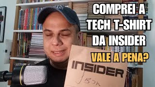 Comprei a Tech Tshirt da INSIDER Será que vale a pena Review Sincero NÃO PATROCINADO [upl. by Yt]