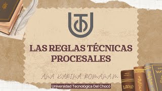 LAS REGLAS TECNICAS PROCESALES [upl. by Ayram]